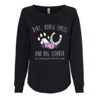 Dirt Horse Smell And Dog Slobber Horse Lover Womens California Wash Sweatshirt