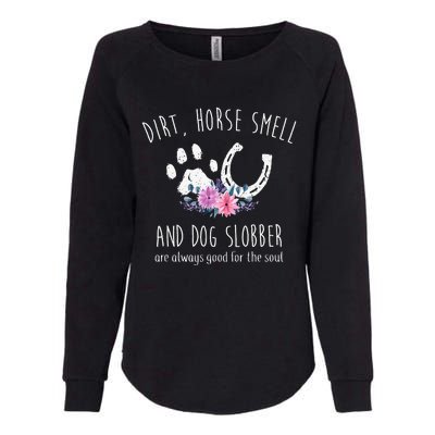 Dirt Horse Smell And Dog Slobber Horse Lover Womens California Wash Sweatshirt