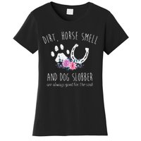 Dirt Horse Smell And Dog Slobber Horse Lover Women's T-Shirt