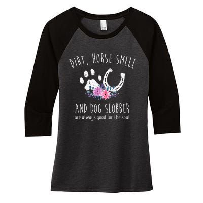 Dirt Horse Smell And Dog Slobber Horse Lover Women's Tri-Blend 3/4-Sleeve Raglan Shirt