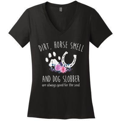 Dirt Horse Smell And Dog Slobber Horse Lover Women's V-Neck T-Shirt