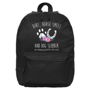 Dirt Horse Smell And Dog Slobber funny Horse 16 in Basic Backpack