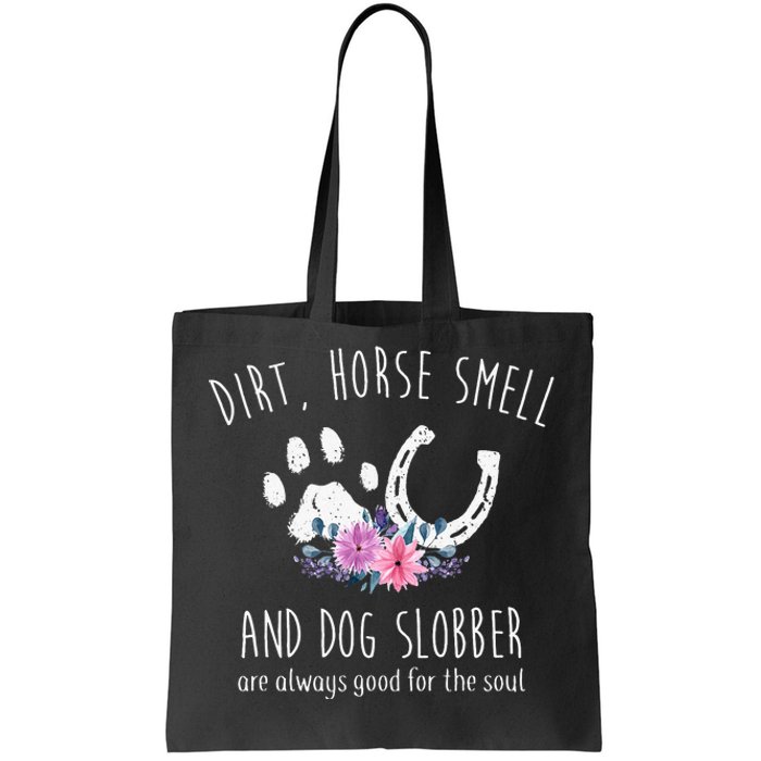 Dirt Horse Smell And Dog Slobber funny Horse Tote Bag