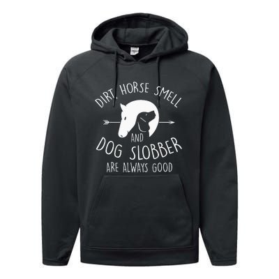 Dirt Horse Smell & Dog Slobber Horse Lover Gift Performance Fleece Hoodie