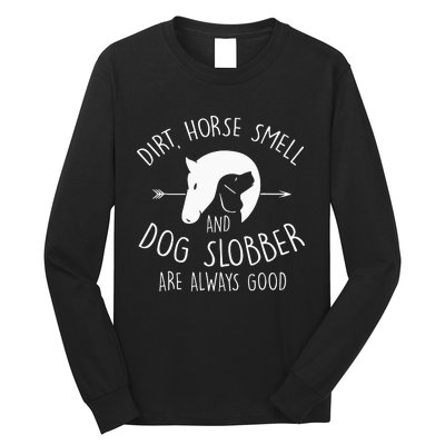 Dirt Horse Smell & Dog Slobber Horse Lover Gift Long Sleeve Shirt