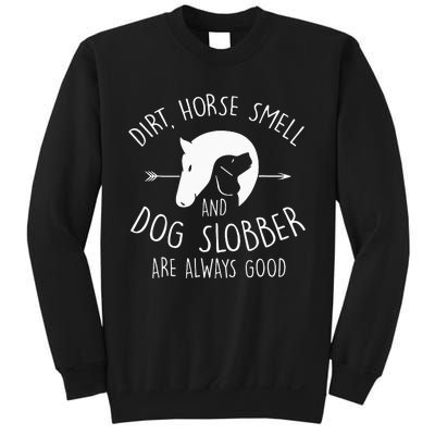 Dirt Horse Smell & Dog Slobber Horse Lover Gift Sweatshirt