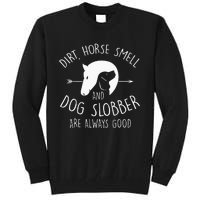 Dirt Horse Smell & Dog Slobber Horse Lover Gift Tall Sweatshirt