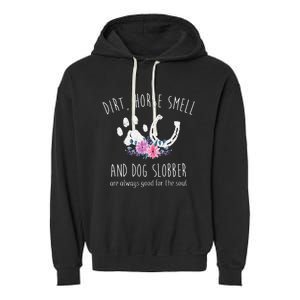 Dirt Horse Smell And Dog Slobber Garment-Dyed Fleece Hoodie