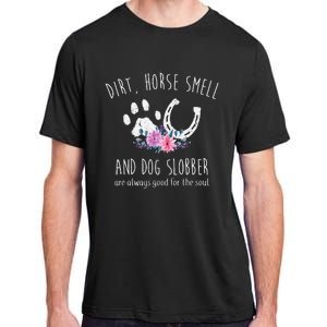 Dirt Horse Smell And Dog Slobber Adult ChromaSoft Performance T-Shirt