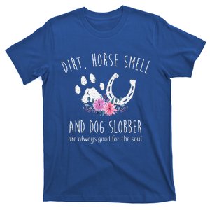 Dirt Horse Smell And Dog Slobber T-Shirt