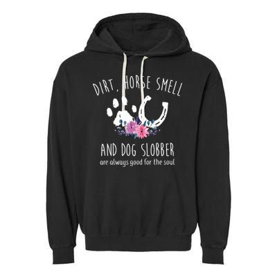 Dirt Horse Smell And Dog Slobber Horse Lover Garment-Dyed Fleece Hoodie