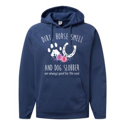 Dirt Horse Smell And Dog Slobber Horse Lover Performance Fleece Hoodie