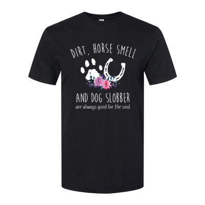 Dirt Horse Smell And Dog Slobber Horse Lover Softstyle CVC T-Shirt