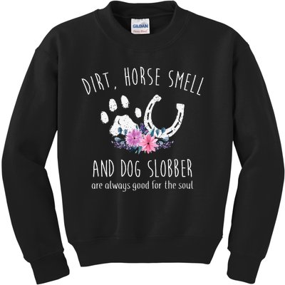 Dirt Horse Smell And Dog Slobber Horse Lover Kids Sweatshirt