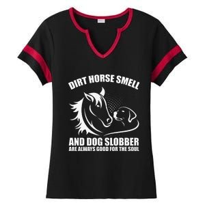 Dirt Horse Smell And Dog Slobber Horse Lover Ladies Halftime Notch Neck Tee