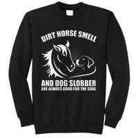 Dirt Horse Smell And Dog Slobber Horse Lover Sweatshirt