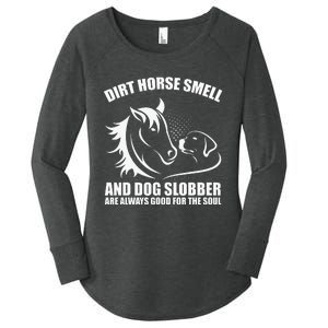 Dirt Horse Smell And Dog Slobber Horse Lover Women's Perfect Tri Tunic Long Sleeve Shirt