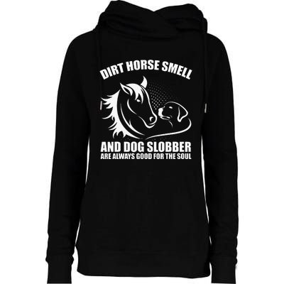 Dirt Horse Smell And Dog Slobber Horse Lover Womens Funnel Neck Pullover Hood