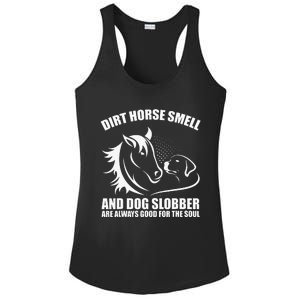 Dirt Horse Smell And Dog Slobber Horse Lover Ladies PosiCharge Competitor Racerback Tank