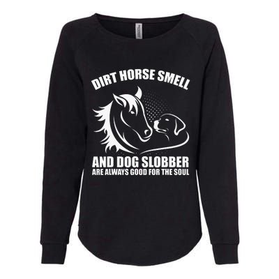 Dirt Horse Smell And Dog Slobber Horse Lover Womens California Wash Sweatshirt