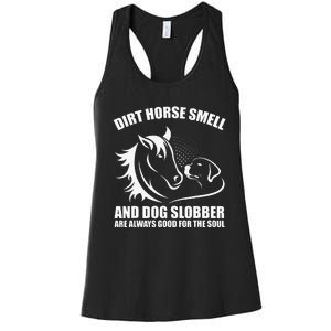 Dirt Horse Smell And Dog Slobber Horse Lover Women's Racerback Tank