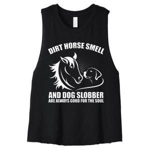 Dirt Horse Smell And Dog Slobber Horse Lover Women's Racerback Cropped Tank