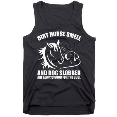 Dirt Horse Smell And Dog Slobber Horse Lover Tank Top