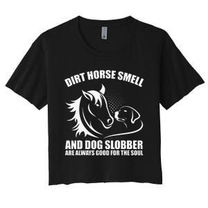 Dirt Horse Smell And Dog Slobber Horse Lover Women's Crop Top Tee