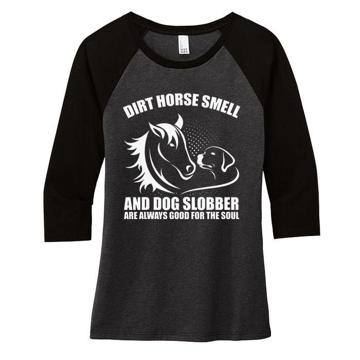 Dirt Horse Smell And Dog Slobber Horse Lover Women's Tri-Blend 3/4-Sleeve Raglan Shirt