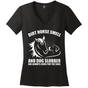 Dirt Horse Smell And Dog Slobber Horse Lover Women's V-Neck T-Shirt