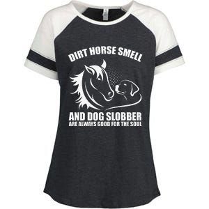 Dirt Horse Smell And Dog Slobber Horse Lover Enza Ladies Jersey Colorblock Tee