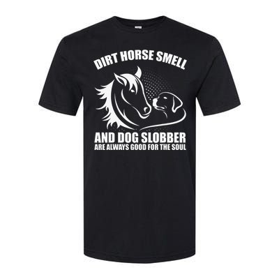 Dirt Horse Smell And Dog Slobber Horse Lover Softstyle CVC T-Shirt