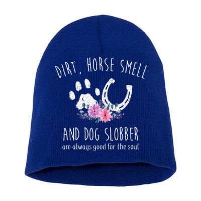 Dirt Horse Smell And Dog Slobber Horse Lover Short Acrylic Beanie