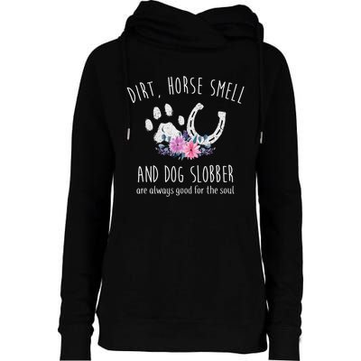 Dirt Horse Smell And Dog Slobber Horse Lover Womens Funnel Neck Pullover Hood