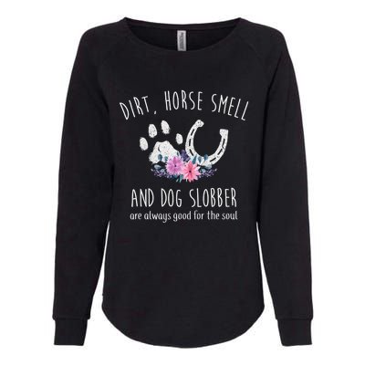 Dirt Horse Smell And Dog Slobber Horse Lover Womens California Wash Sweatshirt