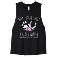 Dirt Horse Smell And Dog Slobber Horse Lover Women's Racerback Cropped Tank