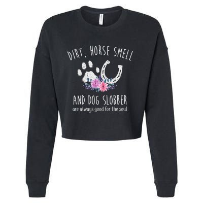 Dirt Horse Smell And Dog Slobber Horse Lover Cropped Pullover Crew