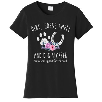 Dirt Horse Smell And Dog Slobber Horse Lover Women's T-Shirt