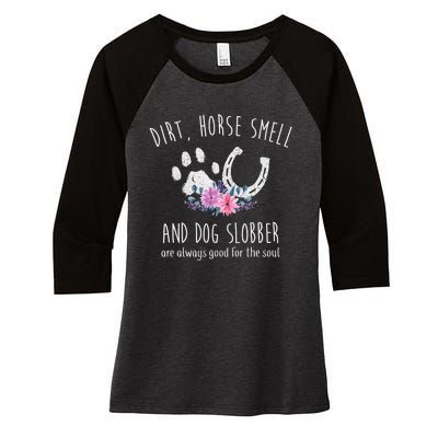 Dirt Horse Smell And Dog Slobber Horse Lover Women's Tri-Blend 3/4-Sleeve Raglan Shirt