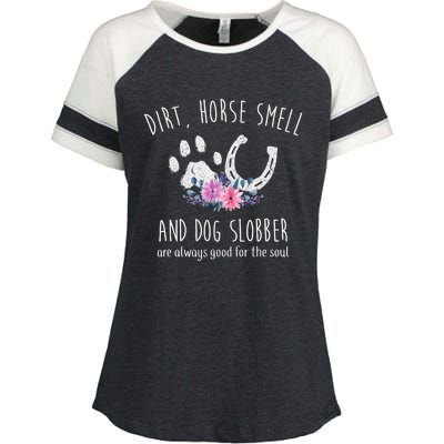 Dirt Horse Smell And Dog Slobber Horse Lover Enza Ladies Jersey Colorblock Tee