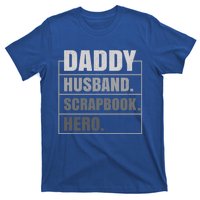 Daddy Husband Scrapbook Hero Funny Scrapbook Father's Day Gift T-Shirt