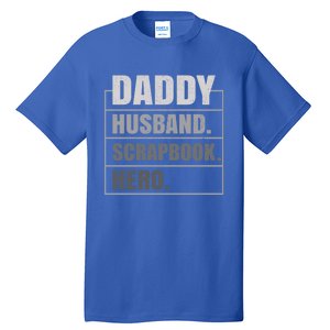 Daddy Husband Scrapbook Hero Funny Scrapbook Father's Day Gift Tall T-Shirt