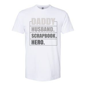 Daddy Husband Scrapbook Hero Funny Scrapbook Father's Day Gift Softstyle CVC T-Shirt