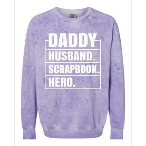 Daddy Husband Scrapbook Hero Funny Scrapbook Father's Day Gift Colorblast Crewneck Sweatshirt