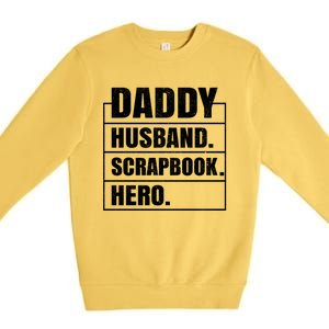 Daddy Husband Scrapbook Hero Funny Scrapbook Father's Day Gift Premium Crewneck Sweatshirt