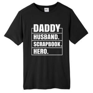 Daddy Husband Scrapbook Hero Funny Scrapbook Father's Day Gift Tall Fusion ChromaSoft Performance T-Shirt