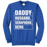 Daddy Husband Scrapbook Hero Funny Scrapbook Father's Day Gift Sweatshirt