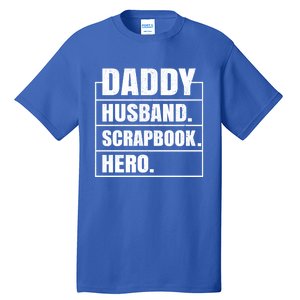 Daddy Husband Scrapbook Hero Funny Scrapbook Father's Day Gift Tall T-Shirt