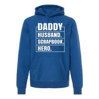 Daddy Husband Scrapbook Hero Funny Scrapbook Father's Day Gift Premium Hoodie