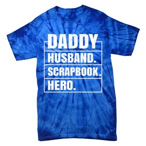 Daddy Husband Scrapbook Hero Funny Scrapbook Father's Day Gift Tie-Dye T-Shirt